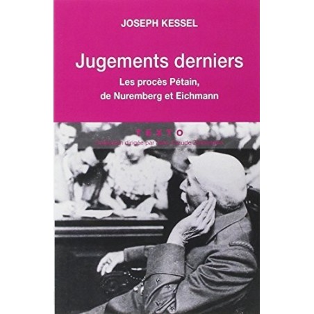 jugements derniers  les procès Pétain, de Nuremberg et Eichamann