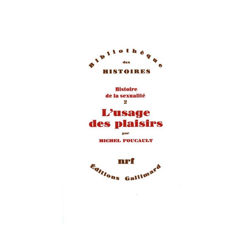 Histoire De La Sexualité... Tome 2 - L' Usage Des Plaisirs