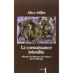 La connaissance interdite - Affronter les blessures de l'enfance dans la thérapie