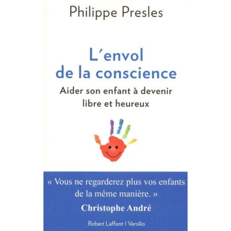 L'Envol de la conscience - Aider son enfant à devenir libre et heureux