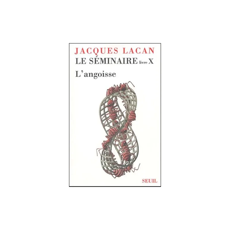 Le Séminaire - Livre X - L'angoisse 1962-1963