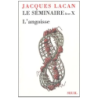 Le Séminaire - Livre X - L'angoisse 1962-1963