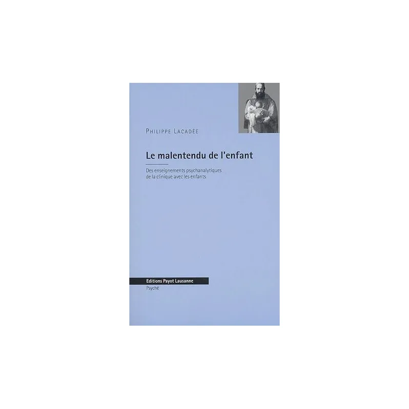 Le malentendu de l'enfant - Des enseignements psychanalytiques de la clinique avec les enfants