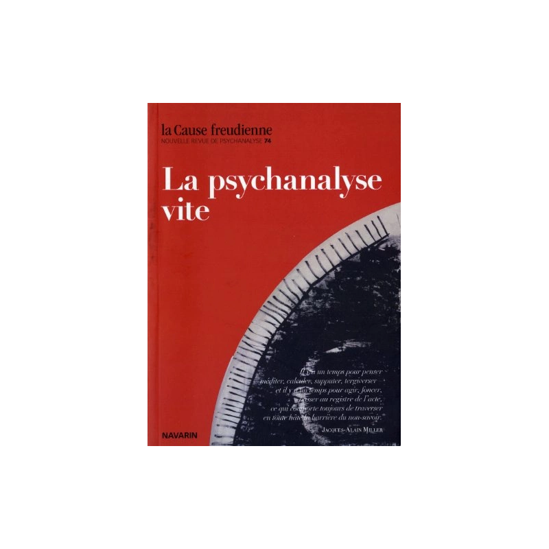 La Cause Freudienne N° 74 - La Psychanalyse, Vite