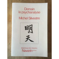Demain la psychanalyse - Et autres textes (Bibliothèque des Analytica)